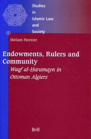 Cover of: Endowments, rulers, and community: Waqf al-Ḥaramayn in Ottoman Algiers