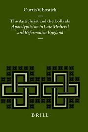 Cover of: The Antichrist and the Lollards: apocalypticism in late medieval and Reformation England