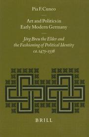 Cover of: Art and politics in early modern Germany: Jörg Breu the Elder and the fashioning of political identity, ca. 1475-1536