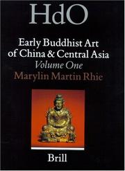 Cover of: Early Buddhist Art of China and Central Asia (Handbook of Oriental Studies / Handbuch Der Orientalistik - Part 4: China, 12, Vol. 1) (Handbook of Oriental Studies/Handbuch Der Orientalistik) by Marylin M. Rhie