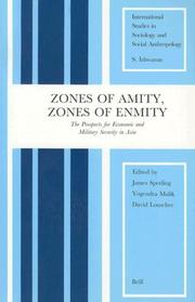 Cover of: Zones of amity, zones of enmity: the prospects for economic and military security in Asia
