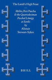 Cover of: The lamb's high feast: Melito, Peri Pascha, and the Quartodeciman paschal liturgy at Sardis