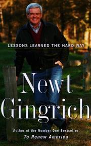 Cover of: Lessons learned the hard way by Newt Gingrich