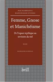 Cover of: Femme, Gnose Et Manicheisme: De L'espace Mythique Au Territoire Du Reel (Nag Hammadi and Manichaean Studies) (Nag Hammadi and Manichaean Studies)