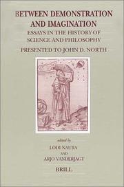 Cover of: Between Demonstration and Imagination: Essays in the History of Science and Philosophy Presented to John D. North (Brill's Studies in Intellectual History)