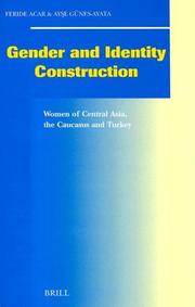 Cover of: Gender and Identity Construction: Women of Central Asia, the Caucasus and Turkey (Social, Economic and Political Studies of the Middle East and Asia)