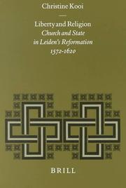 Cover of: Liberty and religion: church and state in Leiden's Reformation, 1572-1620