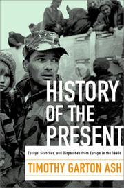Cover of: History of the present by Timothy Garton Ash
