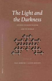 Cover of: The Light and the Darkness: Studies in Manichaeism and Its World (Nag Hammadi and Manichaean Studies)