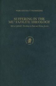 Suffering in the Mu'tazilite theology by Margaretha T. Heemskerk