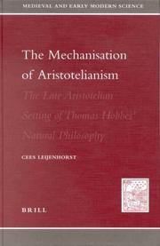 Cover of: The Mechanisation of Aristotelianism: The Late Aristotelian Setting of Thomas Hobbes's Natural Philosophy (Medieval and Early Modern Science)
