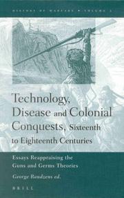 Cover of: Technology, Disease and Colonial Conquests, Sixteenth to Eighteenth Centuries: Essays Reappraising the Guns and Germs Theories (History of Warfare, Vol 2)