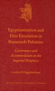 Cover of: Egyptianization and Elite Emulation in Ramesside Palestine: Governance and Accomodation on the Imperial Periphery (Culture and History of the Ancient Near East)