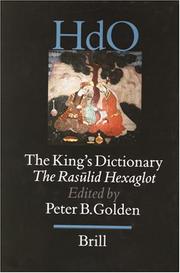 Cover of: The King's Dictionary. The Rasulid Hexaglot : Fourteenth Century Vocabularies in Arabic, Persian, Turkic, Greek, Armenian and Mongol (Handbook of Oriental Studies/Handbuch Der Orientalistik)