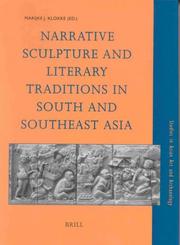 Cover of: Narrative sculpture and literary traditions in South and Southeast Asia by edited by Marijke J. Klokke ; with an introduction by Jan Fontein.