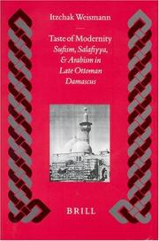 Cover of: Taste of Modernity: Sufism and Salafiyya in Late Ottoman Damascus (Islamic History and Civilization. Studies and Texts, Vol 34) (Islamic History and Civilization)