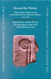 Cover of: Beyond the Market: Transactions, Property and Social Networks in Monastic Galicia, 1200-1300 (Medieval Mediterranean)