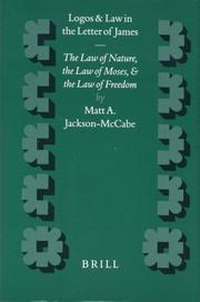 Cover of: Logos and Law in the Letter of James: The Law of Nature, the Law of Moses, and the Law of Freedom (Supplements to Novum Testamentum)