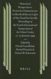 Cover of: Historical Perspectives: From the Hasmoneans to Bar Kokhba in the Light of the Dead Sea Scrolls  by 