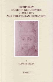 Cover of: Humphrey, Duke of Gloucester (1390-1447) and the Italian humanists by Susanne Saygin