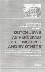 Cover of: Dutch Jews as perceived by themselves and by others by Symposium on the History of the Jews in the Netherlands (8th 1998 Jerusalem)