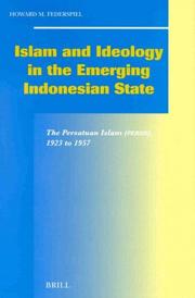 Cover of: Islam and Ideology in the Emerging Indonesian State: The Persatuan Islam (Persis), 1923 to 1957 (Social, Economic and Political Studies of the Middle East and Asia)