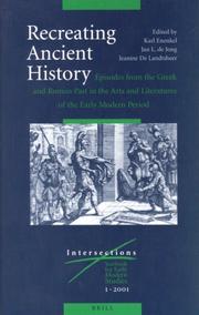 Cover of: Recreating Ancient History: Episodes from the Greek and Roman Past in the Arts and Literature of the Early Modern Period (Intersections (Boston, Mass.), Vol. 1.)