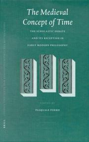 Cover of: The Medieval Concept of Time: Studies on the Scholastic Debate and Its Reception in Early Modern Philosophy (Studien Und Texte Zur Geistesgeschichte Des Mittelalters)