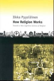 Cover of: How Religion Works | Ilkka Pyysiainen