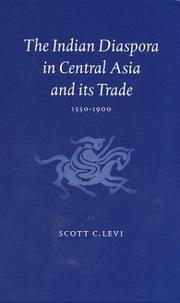 Cover of: The Indian Diaspora in Central Asia and Its Trade, 1550-1900 (Brill's Inner Asian Library) by Scott Cameron Levi