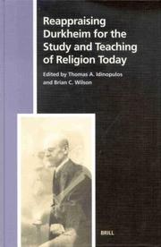 Reappraising Durkheim for the study and teaching of religion today by Thomas A. Idinopulos, Brian C. Wilson