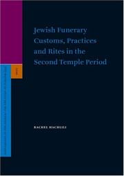 Cover of: Jewish Funerary Customs, Practices And Rites In The Second Temple Period (Supplements to the Journal for the Study of Judaism)