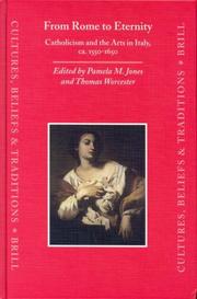 Cover of: From Rome to Eternity: Catholicism and the Arts in Italy, Ca. 1550-1650 (Cultures, Beliefs and Traditions Medieval and Early Modern Peoples)
