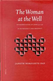 The Woman at the Well: Interpretation of John 4:1-42 in Retrospect and Prospect (Biblical Interpretation Series) by Janeth Norfleete Day