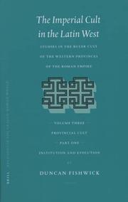Cover of: The Imperial Cult in the Latin West: Studies in the Ruler Cult of the Western Provinces of the Roman Empire : Provincial Cult : Institution and Evolution (Religions in the Graeco-Roman World)