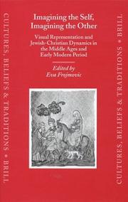 Cover of: Imagining the Self, Imagining the Other: Visual Representation and Jewish-Christian Dynamics in the Middle Ages and Early Modern Period (Cultures, Beliefs ... Medieval and Early Modern Peoples)