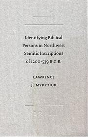 Cover of: Identifying Biblical Persons in Northwest Semitic Inscriptions of 1200-539 B.C.E. (Academia Biblica (Series) (Brill Academic Publishers), No. 12.)