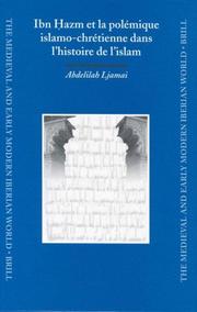 Ibn Ḥazm et la polémique islamo-chrétienne dans l'histoire de l'Islam by Abdelilah Ljamai