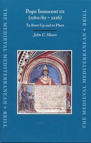 Pope Innocent III (1160/61 - 1216): To Root Up and to Plant (The Medieval Mediterranean, 47) by John C. Moore