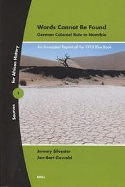 Cover of: Words cannot be found: German colonial rule in Namibia : an annotated reprint of the 1918 Blue Book