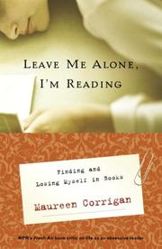 Cover of: Leave me alone, I'm reading by Maureen Corrigan