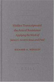 Cover of: Hidden transcripts and the arts of resistance: applying the work of James C. Scott to Jesus and Paul