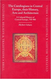 Cover of: The Carolingians in Central Europe, their history, arts, and architecture by Herbert Schutz