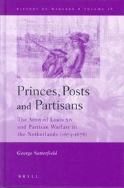 Cover of: Princes, Posts and Partisans: The Army of Louis XIV and Partisan Warfare in the Netherlands 1673-1678 (History of Warfare, 18)