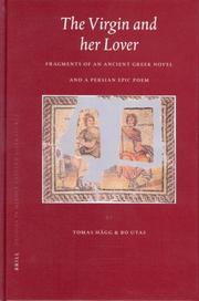 Cover of: The Virgin and Her Lover: Fragments of an Ancient Greek Novel and a Persian Epic Poem (Brill Studies in Middle Eastern Literatures)