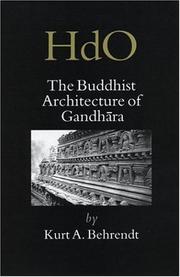 Cover of: The Buddhist Architecture of Gandhara (Handbook of Oriental Studies/Handbuch Der Orientalistik) by Kurt A. Behrendt