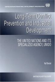 Cover of: Long-term conflict prevention and industrial development: the United Nations and its specialized agency, UNIDO