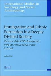 Cover of: Immigration and Ethnic Formation in a Deeply Divided Society: The Case of the 1990's Immigrants from the Former Soviet Union in Israel (International Studies in Sociology and Social Anthropology)
