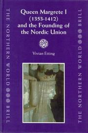 Cover of: Queen Margrethe I, 1353-1412, and the Founding of the Nordic Union (Northern World, V. 9) by Vivian Etting