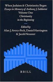 When Judaism and Christianity began by Anthony J. Saldarini, Alan J. Avery-Peck, Daniel J. Harrington, Jacob Neusner